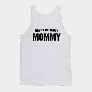 Happy birthday Mommy Tank Top